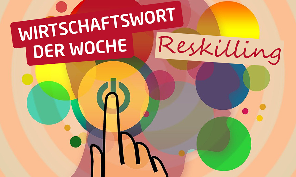 Wirtschaftswort der Woche - Reskilling