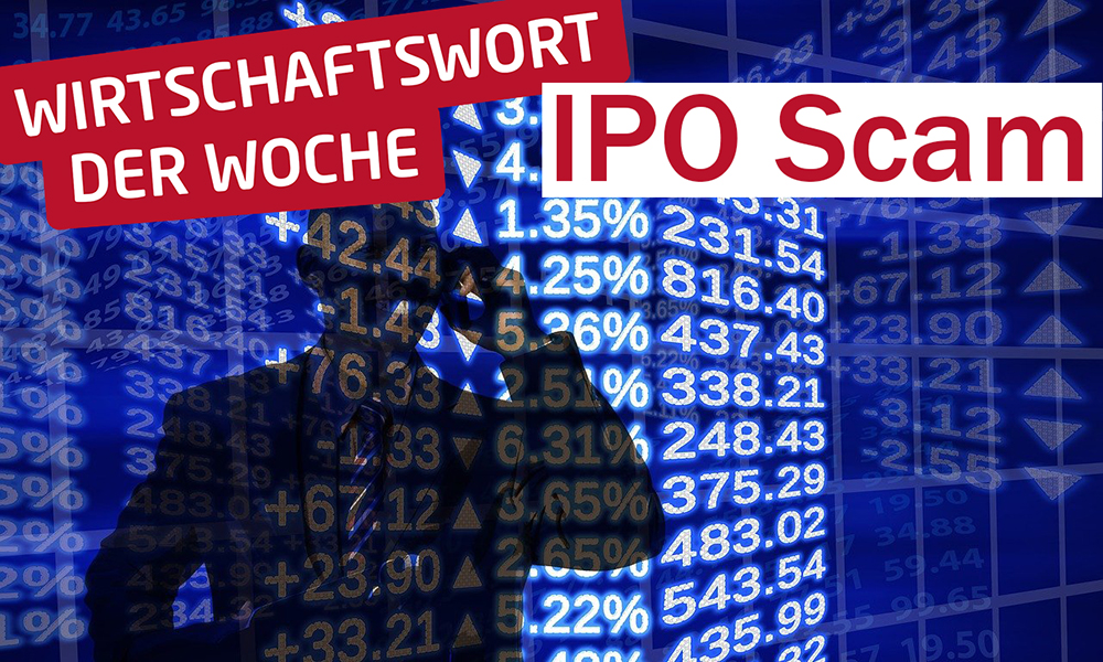 Wirtschaftswort der Woche - IPO Scam