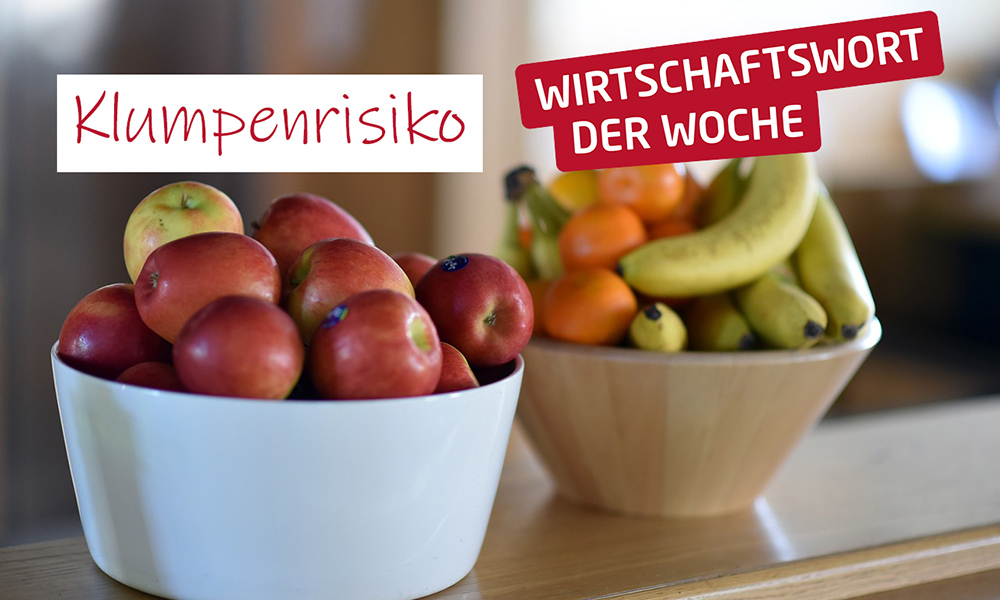 Foto mit zwei Obstkörben zum Wirtschaftswort der Woche - Klumpenrisiko