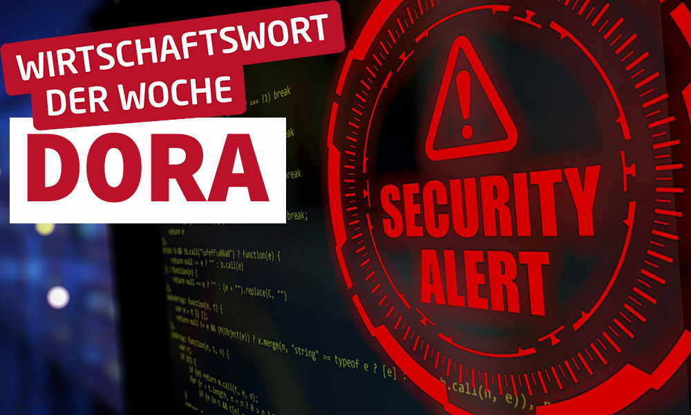 Wirtschaftswort der Woche: DORA