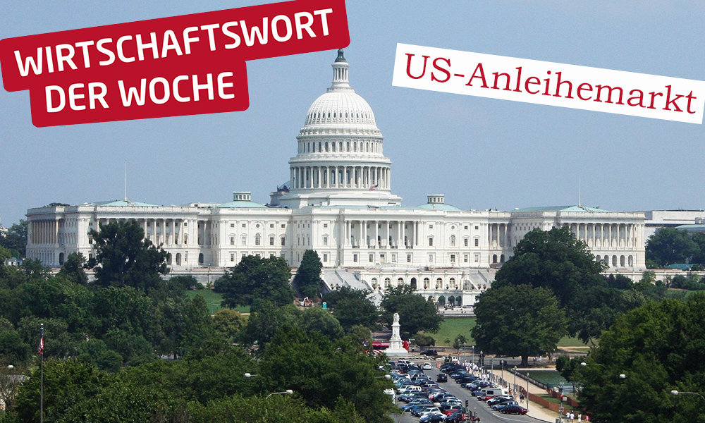 Wirtschaftswort der Woche - US-Anleihemarkt