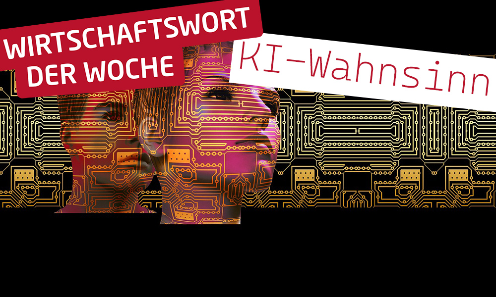 wirtschaftswort_der_woche_ki_wahnsinn