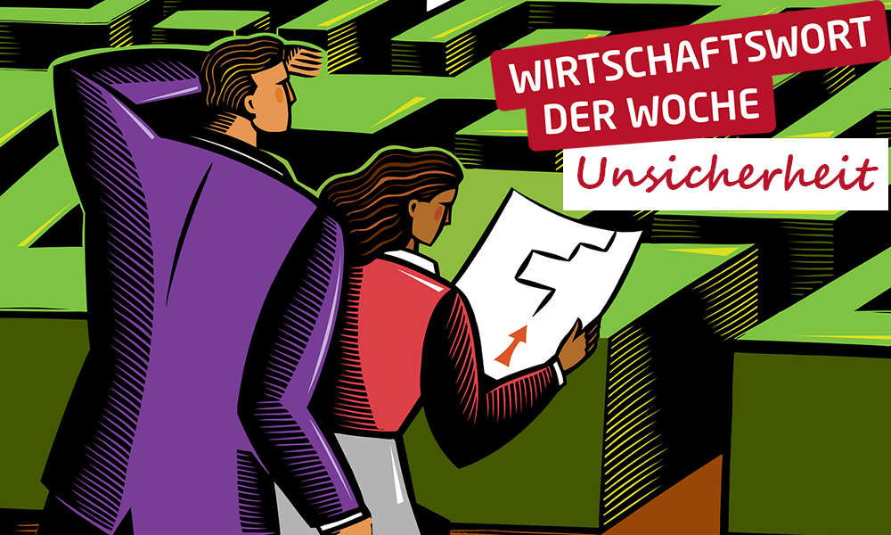 Wirtschaftswort der Woche - Unsicherheit